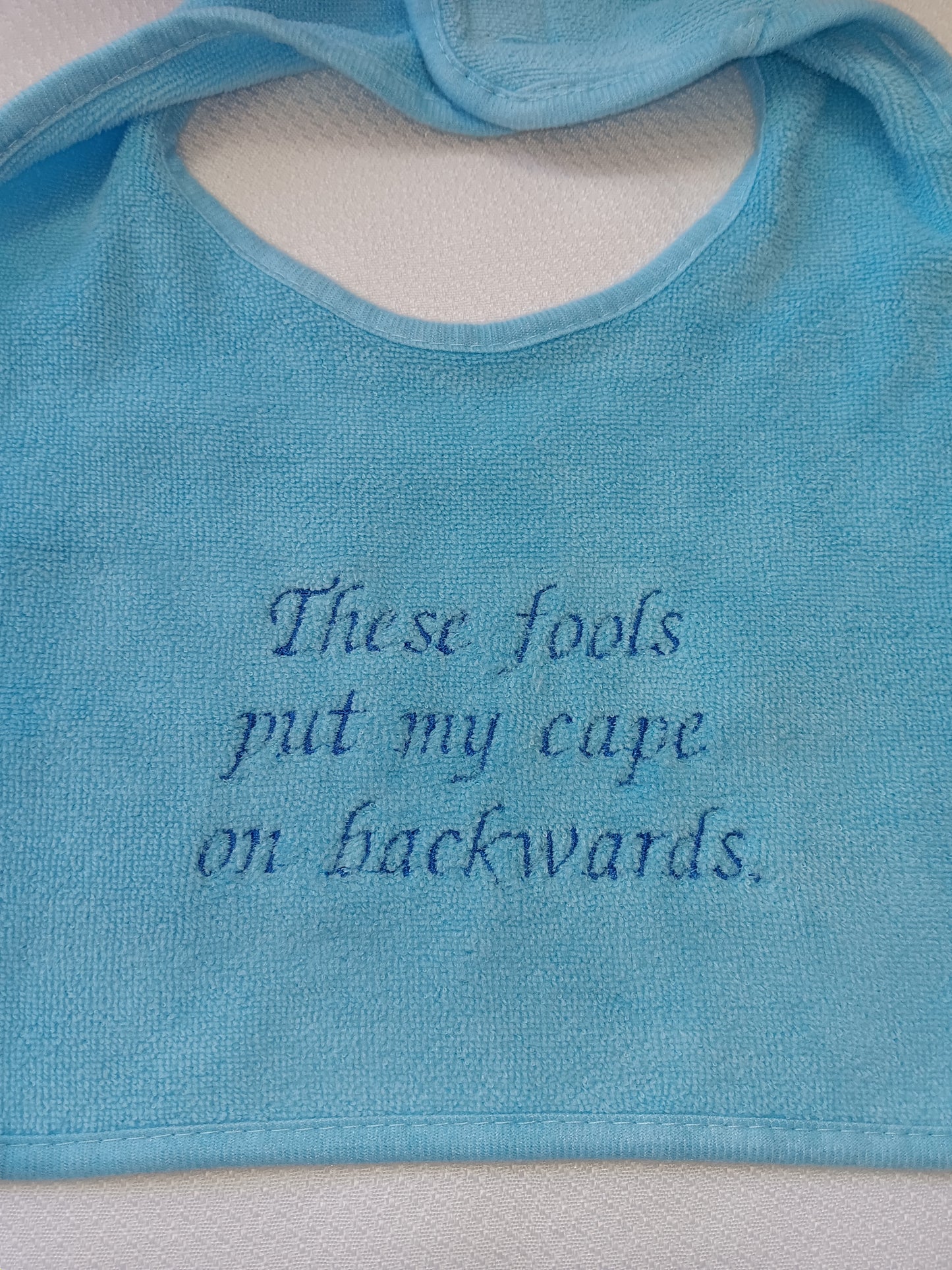 These fools put my cape on backwards