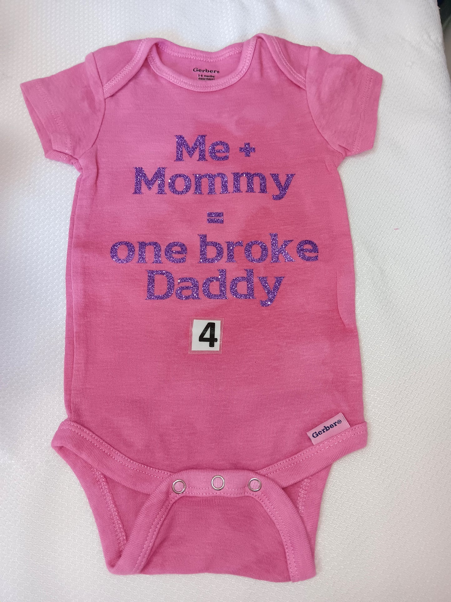 Me and mommy = one broke daddy.