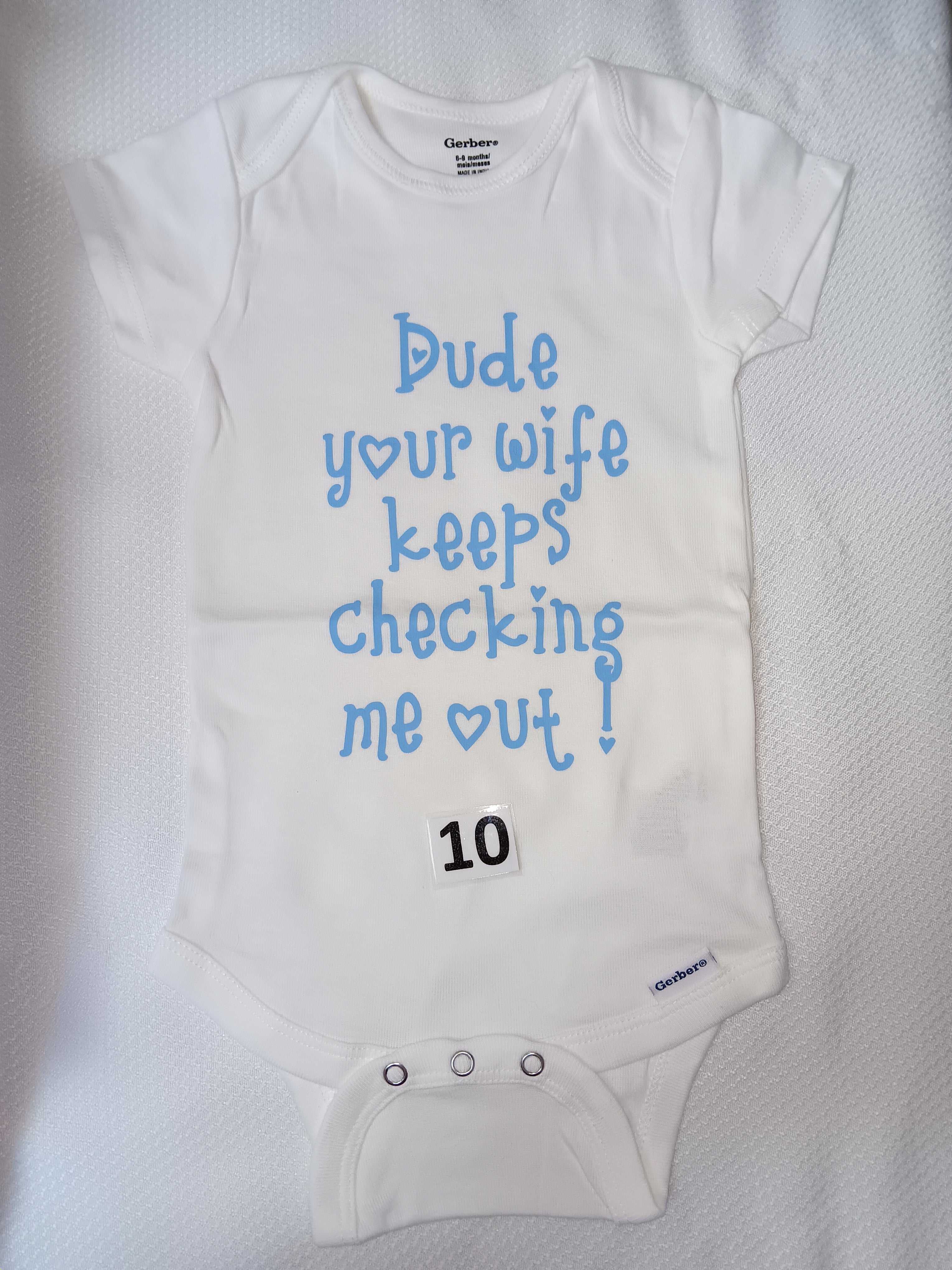 Dude your wife keeps checking me out.