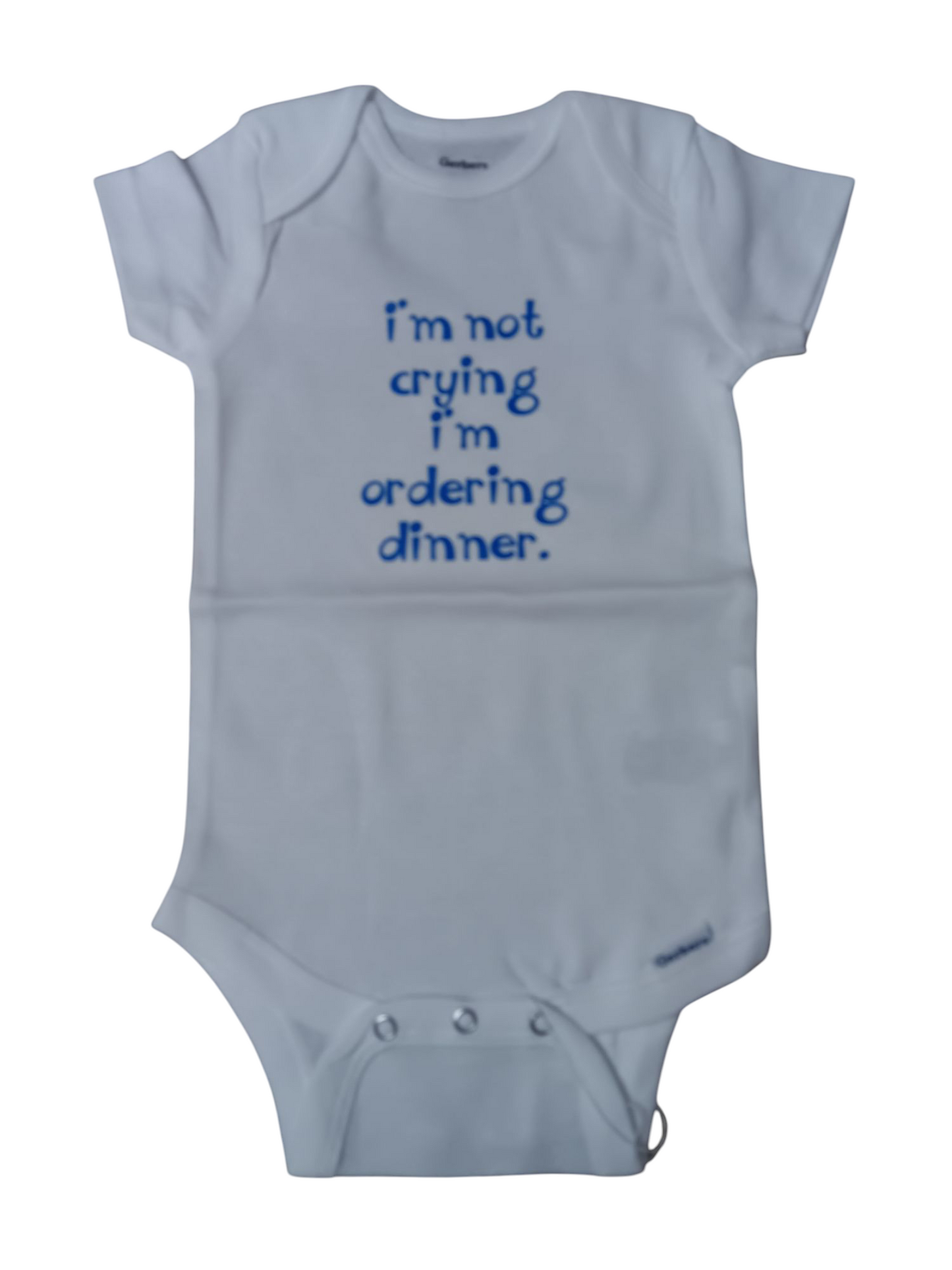 I'm not crying I'm ordering  dinner.